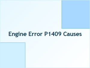Engine Error P1409 Causes and Solutions