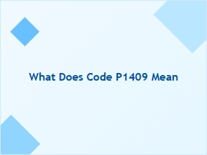 What Does Code P1409 Mean