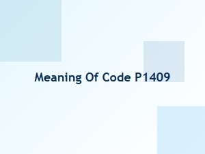 Meaning of P1409 Fault Code